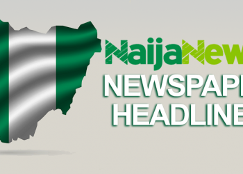 Top Nigerian Newspaper Headlines For Today, Saturday, 21st May, 2022 – Nigeria News