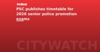 PSC publishes timetable for 2026 senior police promotion exams