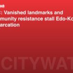 NBC: Vanished landmarks and community resistance stall Edo-Kogi demarcation