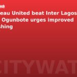 Plateau United beat Inter Lagos 2-0, Ogunbote urges improved finishing